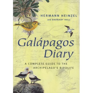GALAPAGOS DIARY. A COMPLETE GUIDE TO THE ARCHIPELAGO'S BIRDLIFE