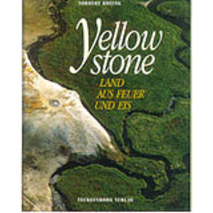 YELLOWSTONE. LAND AUS FEUER UND EIS