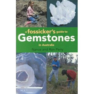A FOSSICKER'S GUIDE TO GEMSTONES IN AUSTRALIA
