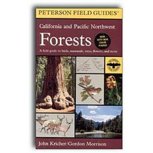 PETERSON FIELD GUIDES. CALIFORNIA AND PACIFIC NORTHWEST FORESTS