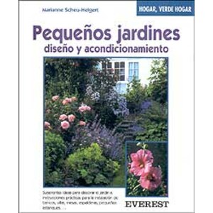 PEQUEÑOS JARDINES. DISEÑO Y ACONDICIONAMIENTO
