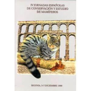 IV JORNADAS ESPAÑOLAS DE CONSERVACIÓN Y ESTUDIO DE MAMÍFEROS. SEGOVIA, 5-7 DICIEMBRE 1999