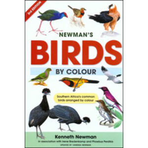NEWMAN'S BIRDS BY COLOUR. SOUTHERN AFRICA'S BIRDS ARRANGED BY COLOUR.