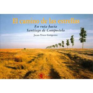 EL CAMINO DE LAS ESTRELLAS. EN RUTA HACIA SANTIAGO DE COMPOSTELA