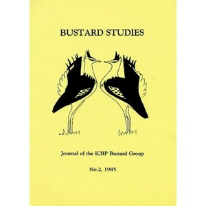 BUSTARD STUDIES 2. PROCEEDINGS OF THE EUROPEAN BUSTARD SYMPOSIUM, LEON, SPAIN 1980