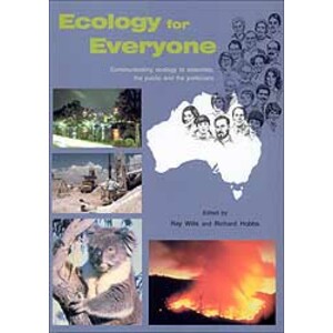 ECOLOGY FOR EVERYONE: COMMUNICATING ECOLOGY TO SCIENTIST, THE PUBLIC AND THE POLITICIANS
