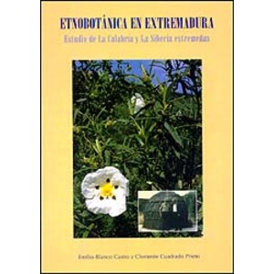 ETNOBOTÁNICA EN EXTREMADURA: ESTUDIO DE LA CALABRIA Y LA SIBERA EXTREMEÑAS