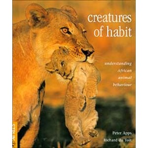 CREATURES OF HABIT. UNDERSTANDING AFRICAN ANIMAL BEHAVIOUR