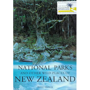 THE NATIONAL PARKS AND OTHER WILD PLACES OF NEW ZEALAND