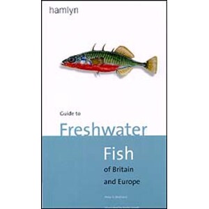 GUIDE TO FRESHWATER FISH OF BRITAIN AND EUROPE