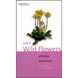 GUIDE TO WILD FLOWERS OF BRITAIN AND EUROPE