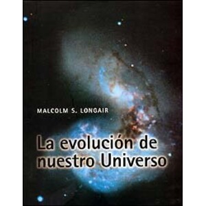 LA EVOLUCIÓN DE NUESTRO UNIVERSO