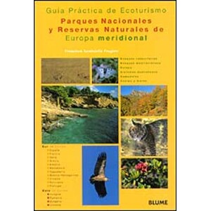 GUÍA PRÁCTICA DE ECOTURISMO. PARQUES NACIONALES Y RESERVAS NATURALES DE EUROPA MERIDIONAL