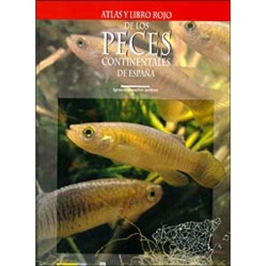 ATLAS Y LIBRO ROJO DE LOS PECES CONTINENTALES EN ESPAÑA