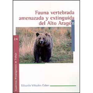 FAUNA VERTEBRADA AMENAZADA Y EXTINGUIDA DEL ALTO ARAGÓN. CUADERNOS ALTOARAGONESES DE TRABAJO