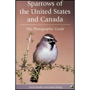 SPARROWS OF THE UNITED STATES AND CANADA. THE PHOTOGRAPHIC GUIDE