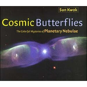 COSMIC BUTTERFLIES. THE COLORFUL MYSTERIES OF PLANETARY NEBULAE