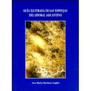 GUÍA ILUSTRADA DE LAS ESPONJAS DEL LITORAL ALICANTINO