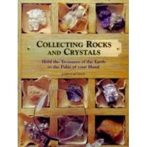 COLLECTING ROCKS AND CRYSTALS