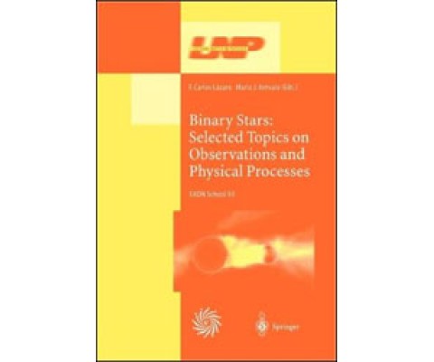 BINARY STARS: SELECTED TOPICS ON OBSERVATIONS AND PHYSICAL PROCESSES