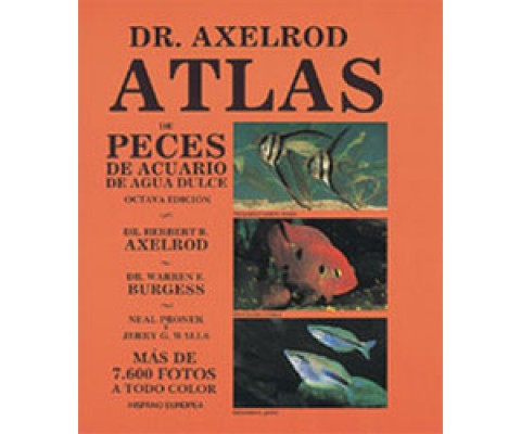 DR. AXELROD ATLAS DE PECES DE ACUARIO DE AGUA DULCE. OCTAVA EDICIÓN