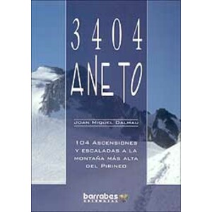 3404 ANETO, 104 ASCENSIONES Y ESCALADAS A LA MONTAÑA MÁS ALTA DEL PIRINEO
