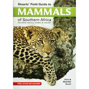 STUARTS' FIELD GUIDE TO MAMMALS OF SOUTHERN AFRICA