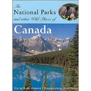 THE NATIONAL PARKS AND OTHER WILD PLACES OF CANADA