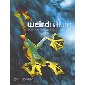 WEIRD NATURE. SCIENCE IS STRANGER THAN MYTH
