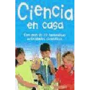 CIENCIA EN CASA CON MÁS DE 50 FANTÁSTICAS ACTIVIDADES CIENTÍFICAS
