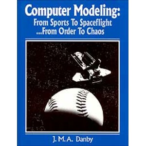 COMPUTER MODELING: FROM SPORTS TO SPACEFLIGHT...FROM ORDER TO CHAOS