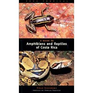 A GUIDE TO AMPHIBIANS AND REPTILES OF COSTA RICA