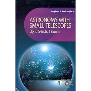 ASTRONOMY WITH SMALL TELESCOPES : UP TO 5-INCH, 125MM