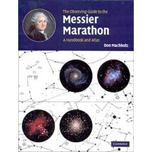 THE OBSERVING GUIDE TO THE MESSIER MARATHON. A HANDBOOK AND ATLAS