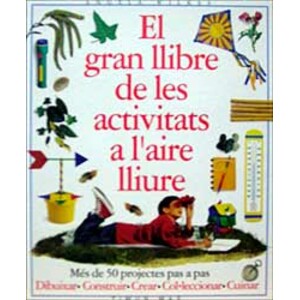 EL GRAN LLIBRE DE LES ACTIVITATS A L'AIRE LLIURE