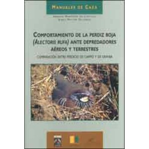 EL COMPORTAMIENTO DE LA PERDIZ ROJA (ALECTORIS RUFA) ANTE DEPREDADORES AÉREOS Y TERRESTRES. COMPARACIÓN