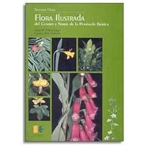 FLORA ILUSTRADA DEL CENTRO Y NORTE DE LA PENÍNSULA IBÉRICA