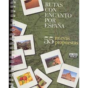 RUTAS CON ENCANTO POR ESPAÑA 55 NUEVAS PROPUESTAS
