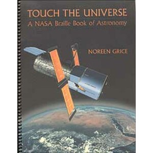 TOUCH THE UNIVERSE. A NASA BRAILLE BOOK OF ASTRONOMY