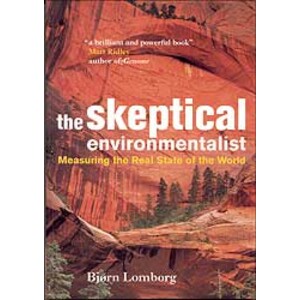 THE SKEPTICAL ENVIRONMENTALIST: MEASURING THE REAL STATE OF THE WORLD