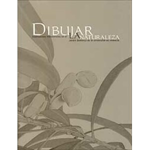 DIBUJAR LA NATURALEZA. ILUSTRADORES NATURALISTAS EN EL JARDÍN BOTÁNICO DE LA UNIVERSIDAD DE VALENCIA