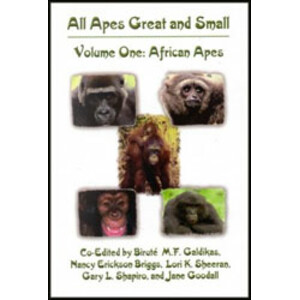 ALL APES GREAT AND SMALL: AFRICAN APES, ORANGUTANS, CHIMPANZEES AND BONOBOS