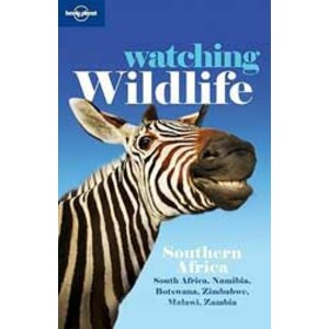 LONELY PLANET. WATCHING WILDLIFE. SOUTHERN AFRICA- SOUTH AFRICA, NAMIBIA, BOTSWANA, ZIMBABWE, MALAWI, ZAMBIA