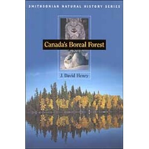 A SMITHSONIAN NATURAL HISTORY. CANADA'S BOREAL FOREST
