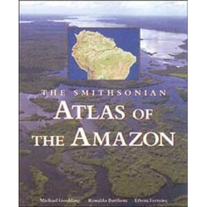 THE SMITHSONIAN ATLAS OF THE AMAZON