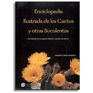 ENCICLOPEDIA ILUSTRADA DE LOS CACTUS Y OTRAS SUCULENTAS VOL. I