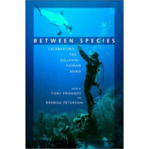 BETWEEN SPECIES:CELEBRATING THE DOLPHIN-HUMAN BOND