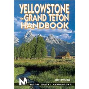 MOON TRAVEL HANDBOOKS. YELLOWSTONE-GRAND TETON HANDBOOK