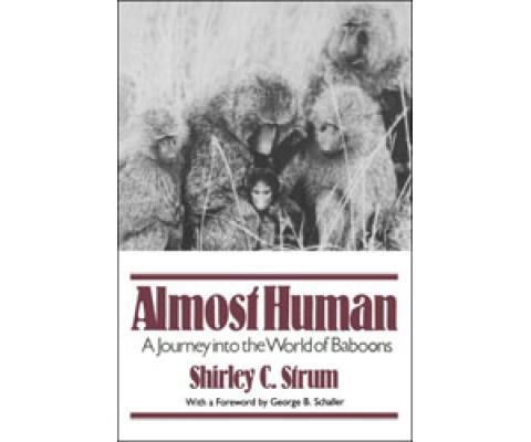 ALMOST HUMAN: A JOURNEY INTO THE WORLD OF BABOONS