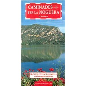CAMINADES PER LA NOGUERA. 13 ITINERARIS